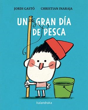 Un gran día de pesca | 9788413431949 | Gastó, Jordi | Librería Castillón - Comprar libros online Aragón, Barbastro