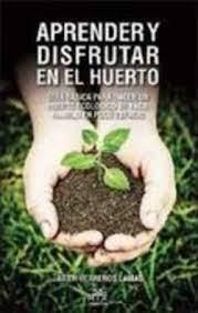 Aprender y disfrutar en el huerto | 9788471485212 | Herreros Lamas, Jabier | Librería Castillón - Comprar libros online Aragón, Barbastro