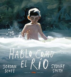 Hablo como el río | 9788412270525 | Scott, Jordan | Librería Castillón - Comprar libros online Aragón, Barbastro