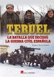 Teruel, la batalla que decidió la Guerra Civil española | 9788419469045 | Ayuso García, Alberto | Librería Castillón - Comprar libros online Aragón, Barbastro