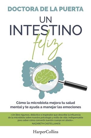 Un intestino feliz. Cómo la microbiota mejora tu salud mental y te ayuda a manej | 9788491398974 | De La Puerta, Doctora | Librería Castillón - Comprar libros online Aragón, Barbastro