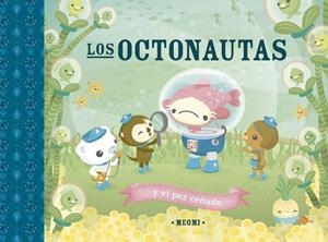 Los octonautas y el pez ceñudo | 9788491456384 | Meomi | Librería Castillón - Comprar libros online Aragón, Barbastro