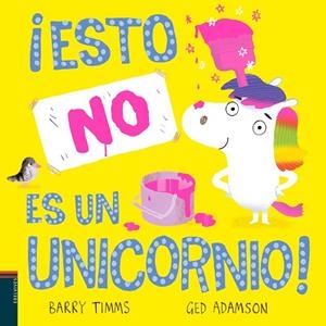¡Esto NO es un unicornio! | 9788414042519 | Timms, Barry | Librería Castillón - Comprar libros online Aragón, Barbastro