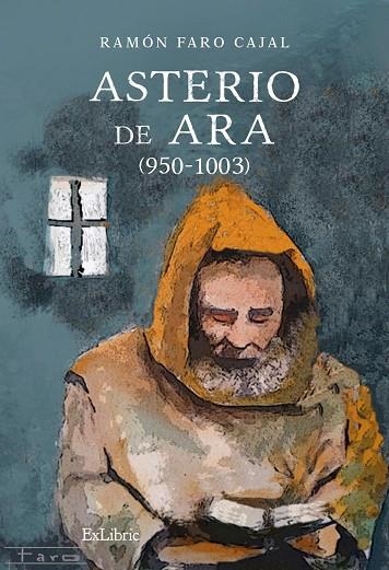 Asterio de Ara (950-1003) | 9788419269669 | Faro Cajal, Ramón | Librería Castillón - Comprar libros online Aragón, Barbastro