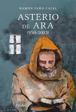 Asterio de Ara (950-1003) | 9788419269669 | Faro Cajal, Ramón | Librería Castillón - Comprar libros online Aragón, Barbastro