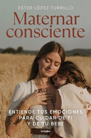Maternar consciente | 9788425363672 | Ester López Turrillo | Librería Castillón - Comprar libros online Aragón, Barbastro