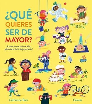 ¿Qué quieres ser de mayor? | 9788419253873 | Barr, Catherine | Librería Castillón - Comprar libros online Aragón, Barbastro