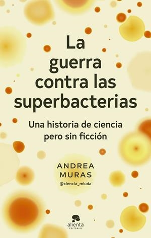 La guerra contra las superbacterias | 9788413442358 | Muras, Andrea | Librería Castillón - Comprar libros online Aragón, Barbastro