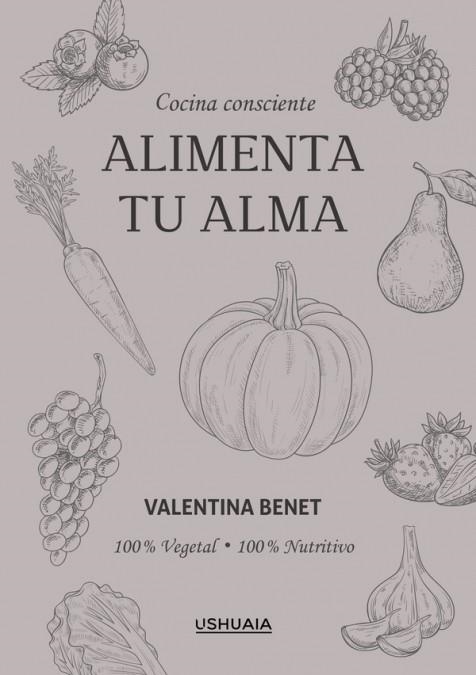 Alimenta tu alma | 9788416496990 | Benet, Valentina | Librería Castillón - Comprar libros online Aragón, Barbastro