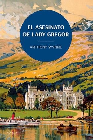 El asesinato de Lady Gregor. Los clásicos de la novela negra de la British Libra | 9788419521132 | Wynne, Anthony | Librería Castillón - Comprar libros online Aragón, Barbastro