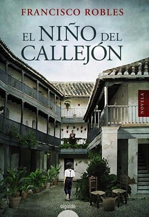 El niño del callejón | 9788491898290 | Robles, Francisco | Librería Castillón - Comprar libros online Aragón, Barbastro