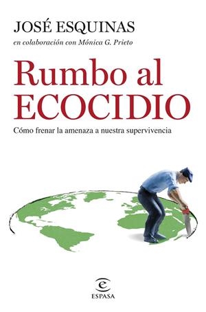 Rumbo al Ecocidio | 9788467069716 | Esquinas Alcázar, José | Librería Castillón - Comprar libros online Aragón, Barbastro