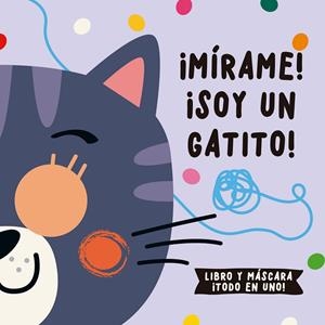 ¡Mírame! ¡Soy un gatito! | 9788412641585 | de Beer, Esther ; Louwers, Tanja ; Studio Imagebooks | Librería Castillón - Comprar libros online Aragón, Barbastro