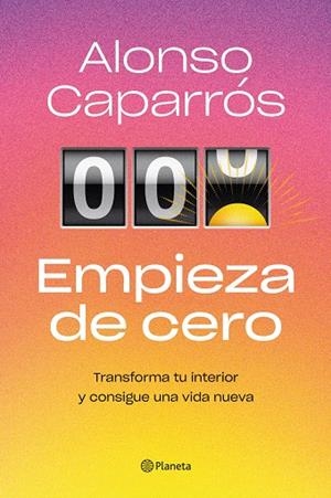 Empieza de cero | 9788408271727 | Caparrós, Alonso | Librería Castillón - Comprar libros online Aragón, Barbastro