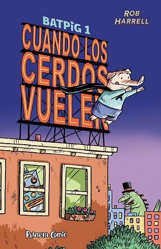 Batpig nº 01 Cuando los cerdos vuelen | 9788411406796 | Rob Harrell | Librería Castillón - Comprar libros online Aragón, Barbastro