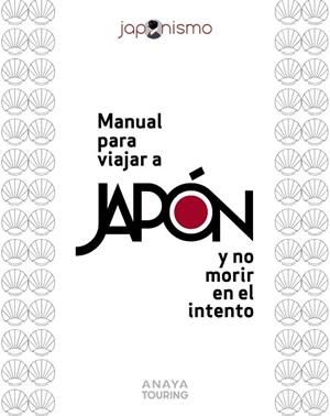 Manual para viajar a Japón y no morir en el intento | 9788491586531 | Rodríguez Gómez, Luis Antonio ; Tomàs Avellana, Laura | Librería Castillón - Comprar libros online Aragón, Barbastro
