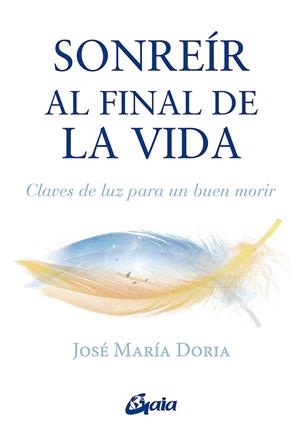 Sonreír al final de la vida | 9788484459897 | Doria, José María | Librería Castillón - Comprar libros online Aragón, Barbastro