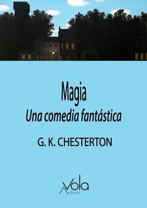 Magia -  Una comedia fantástica | 9788412588903 | Chesteron, G. K. | Librería Castillón - Comprar libros online Aragón, Barbastro