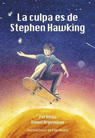 La culpa es de Stephen Hawking | 9788412574395 | Ribes, Pol / Daniel Arguimbau | Librería Castillón - Comprar libros online Aragón, Barbastro