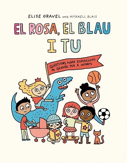 El rosa, el blau i tu | 9788419607270 | Gravel, Elise / Blais, Mykaell | Librería Castillón - Comprar libros online Aragón, Barbastro