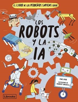 EL LIBRO DE LOS PEQUEÑOS SAPIENS SOBRE LOS ROBOTS Y LA IA | 9788412586169 | Virr, Paul | Librería Castillón - Comprar libros online Aragón, Barbastro