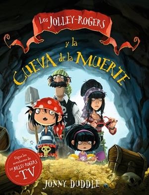 Los Jolley-Rogers y la cueva de la muerte (NE) | 9788494976575 | Duddle, Jonny | Librería Castillón - Comprar libros online Aragón, Barbastro