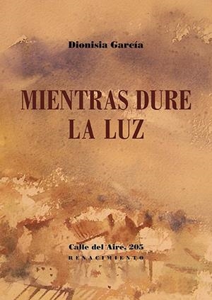 Mientras dure la luz | 9788418387913 | García, Dionisia | Librería Castillón - Comprar libros online Aragón, Barbastro