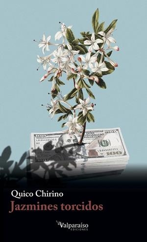 JAZMINES TORCIDOS | 9788419347541 | CHIRINO, QUICO | Librería Castillón - Comprar libros online Aragón, Barbastro