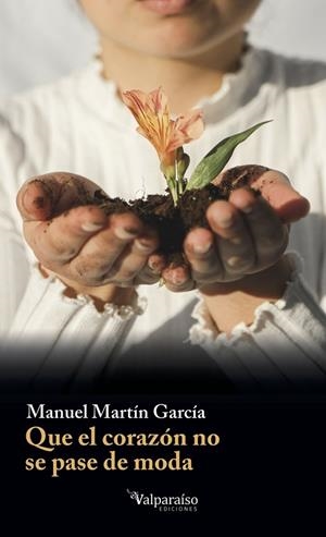 QUE EL CORAZÓN NO SE PASE DE MODA | 9788419347503 | MARTÍN, MANUEL | Librería Castillón - Comprar libros online Aragón, Barbastro