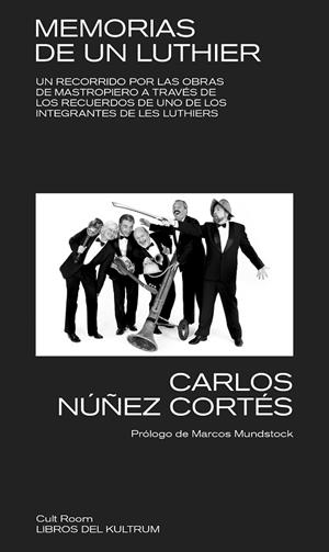 MEMORIAS DE UN LUTHIER | 9788418404320 | Núñez Cortés, Carlos / Núñez Cortés, Carlos | Librería Castillón - Comprar libros online Aragón, Barbastro