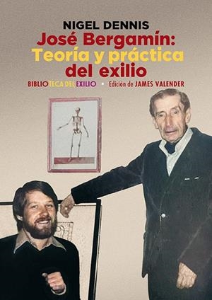 José Bergamín. Teoría y práctica del exilio | 9788419791139 | Dennis, Nigel | Librería Castillón - Comprar libros online Aragón, Barbastro