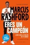 ERES UN CAMPEóN. COMO DAR LO MEJOR DE TI MISMO | 9788418715860 | Rashford, Marcus / Anka, Carl / Del Bosque González, Vicente | Librería Castillón - Comprar libros online Aragón, Barbastro