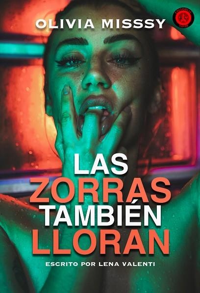 LAS ZORRAS TAMBIÉN LLORAN | 9788417932695 | Misssy, Olivia / Valenti, Lena | Librería Castillón - Comprar libros online Aragón, Barbastro