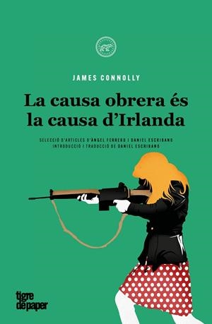 La causa obrera és la causa d'Irlanda | 9788418705458 | Connolly, James | Librería Castillón - Comprar libros online Aragón, Barbastro