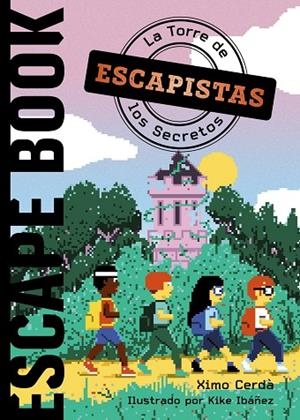 Escapistas. La Torre de los Secretos | 9788414335277 | Cerdà, Ximo | Librería Castillón - Comprar libros online Aragón, Barbastro