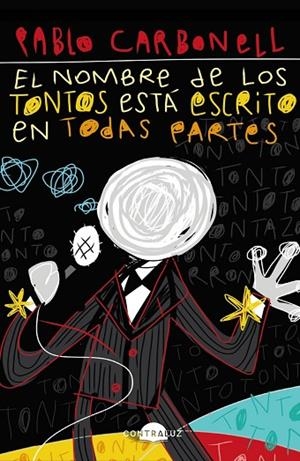 El nombre de los tontos está escrito en todas partes (bolsillo) | 9788418945731 | Carbonell, Pablo | Librería Castillón - Comprar libros online Aragón, Barbastro