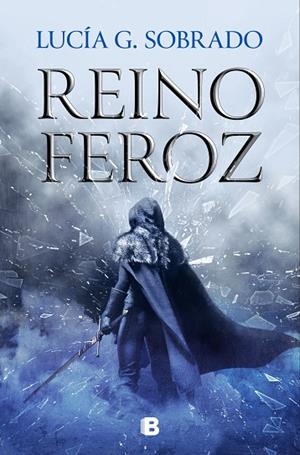 Reino feroz | 9788466675260 | Lucía G. Sobrado | Librería Castillón - Comprar libros online Aragón, Barbastro