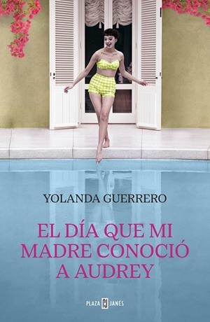El día que mi madre conoció a Audrey | 9788401031809 | Yolanda Guerrero | Librería Castillón - Comprar libros online Aragón, Barbastro