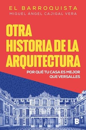 Otra historia de la arquitectura | 9788466675536 | Miguel Ángel Cajigal Vera (El Barroquista) | Librería Castillón - Comprar libros online Aragón, Barbastro