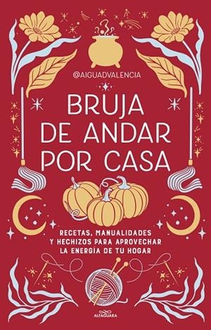 Bruja de andar por casa | 9788419507822 | @aiguadvalencia | Librería Castillón - Comprar libros online Aragón, Barbastro