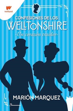 Un corazón traidor (Confesiones de los Welltonshire 3) | 9788418798405 | Marión Marquez | Librería Castillón - Comprar libros online Aragón, Barbastro