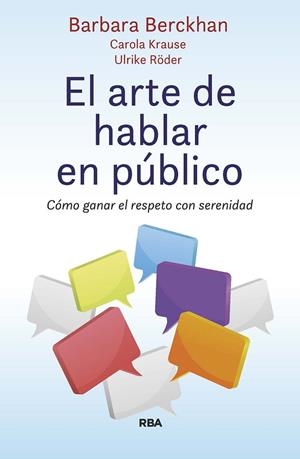 El arte de hablar en público | 9788411323505 | Berckhan, Barbara ; Krause, Carola /;Röder, Ulrike | Librería Castillón - Comprar libros online Aragón, Barbastro