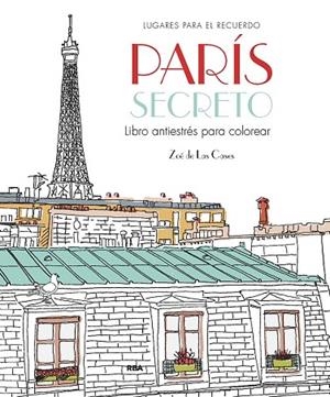 París secreto. Libro antiestrés para colorear | 9788411323017 | de las Cases, Zoe | Librería Castillón - Comprar libros online Aragón, Barbastro