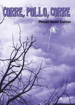 Corre pollo, corre | 9788411753715 | MIGUEL ÁNGEL SALINAS CEBOLLADA | Librería Castillón - Comprar libros online Aragón, Barbastro