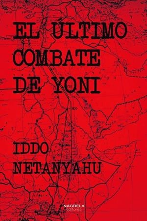 EL ÚLTIMO COMBATE DE YONI | 9788419426130 | NETANYAHU, IDDO | Librería Castillón - Comprar libros online Aragón, Barbastro