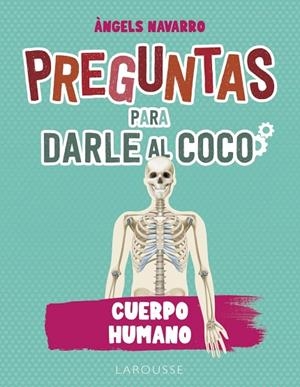 Preguntas para darle al coco. Cuerpo humano | 9788419436993 | Navarro Simón, Àngels | Librería Castillón - Comprar libros online Aragón, Barbastro