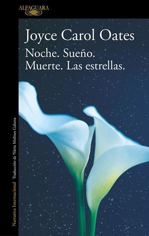 Noche. Sueño. Muerte. Las estrellas. | 9788420455556 | Joyce Carol Oates | Librería Castillón - Comprar libros online Aragón, Barbastro