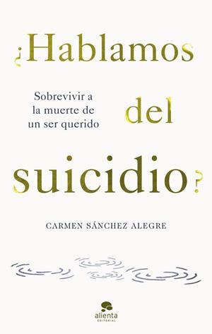 ¿ Hablamos del suicidio ? | 9788413442594 | Sánchez Alegre, Carmen | Librería Castillón - Comprar libros online Aragón, Barbastro