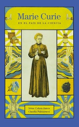 Marie Curie en el país de la ciencia | 9788412163667 | Cohen-Janca, Irène | Librería Castillón - Comprar libros online Aragón, Barbastro