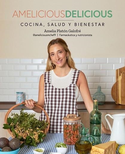 Amelicious Delicious | 9788419466778 | Platón Galofré, Amelia | Librería Castillón - Comprar libros online Aragón, Barbastro